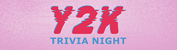 Y2K Trivia Night